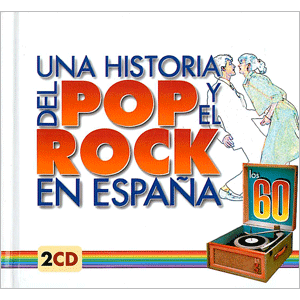 Una historia del Pop y el Rock en Espa�a: Los 60