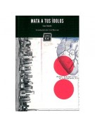 Mata a tus ídolos Mata a tus ídolos