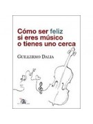 Cómo ser feliz si eres músico Cómo ser feliz si eres músico