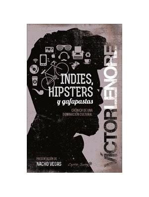 Indies, hipsters y gafapastas