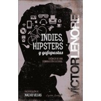 Indies, hipsters y gafapastas