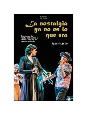 La nostalgia ya no es lo que era