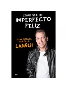 Cómo ser un imperfecto feliz Cómo ser un imperfecto feliz
