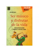 Ser músico y disfrutar de la vida Ser músico y disfrutar de la vida