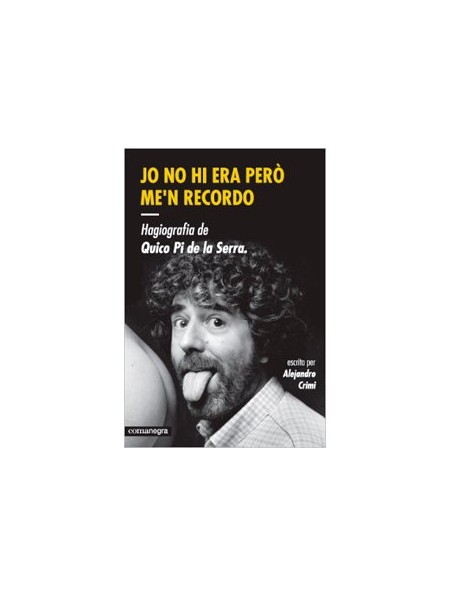 Jo no hi era però me'n recordo