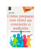 Cómo preparar con éxito un concierto o audición Cómo preparar con éxito un concierto o audición