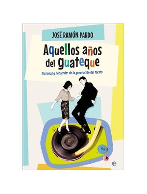 Aquellos años del guateque