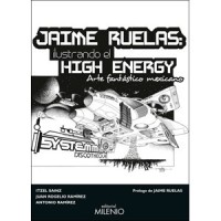 Jaime Ruelas: ilustrando el high energy