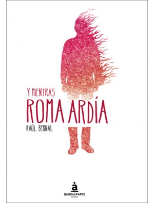 Y mientras Roma ardía