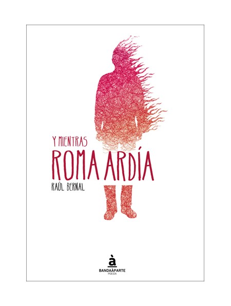Y mientras Roma ardía