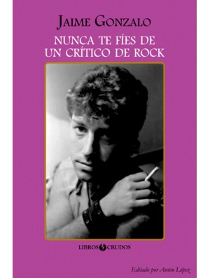 Nunca te fíes de un crítico de rock