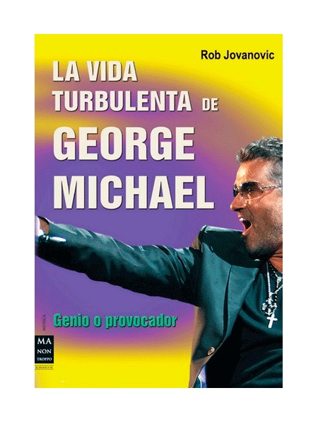 La vida turbulenta de George Michael