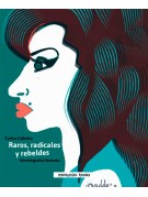 Raros, radicales y rebeldes Raros, radicales y rebeldes