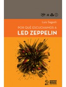 Por qué escuchamos a Led Zeppelin Por qué escuchamos a Led Zeppelin