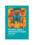 Psicodelia, hippies y underground en España (1965-1980) Psicodelia, hippies y underground en España (1965-1980)