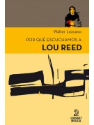 Por qué escuchamos a Lou Reed Por qué escuchamos a Lou Reed