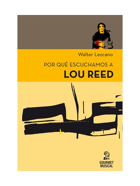 Por qué escuchamos a Lou Reed