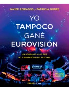 Yo tampoco gané Eurovisión Yo tampoco gané Eurovisión