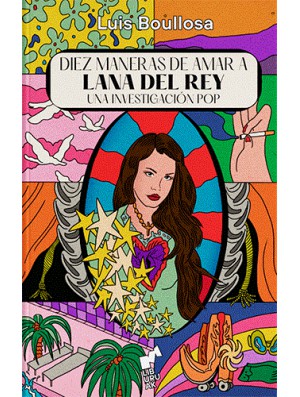 Diez maneras de amar a Lana Del Rey