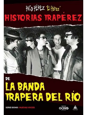 Historias trapérez de La Banda Trapera del Río