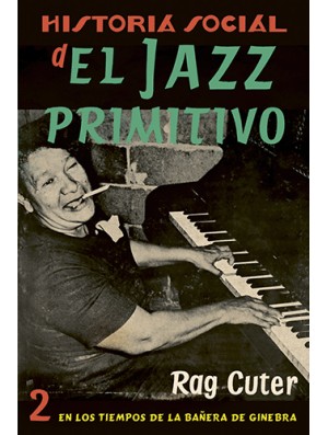 Historia social del jazz primitivo (Vol. 2)