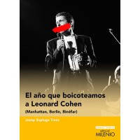 El año que boicoteamos a Leonard Cohen