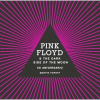 Pink Floyd & The Dark Side Of The Moon