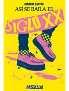 Así se baila el siglo XX (y parte del XXI) Así se baila el siglo XX (y parte del XXI)