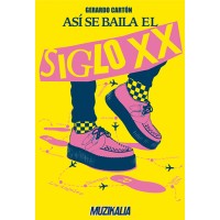 Así se baila el siglo XX (y parte del XXI)