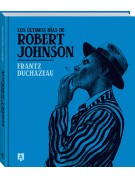 Los últimos días de Robert Johnson Los últimos días de Robert Johnson