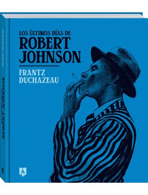 Los últimos días de Robert Johnson