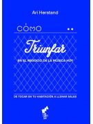 Cómo triunfar en el negocio de la música hoy Cómo triunfar en el negocio de la música hoy