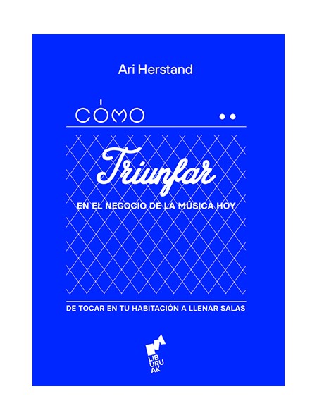 Cómo triunfar en el negocio de la música hoy