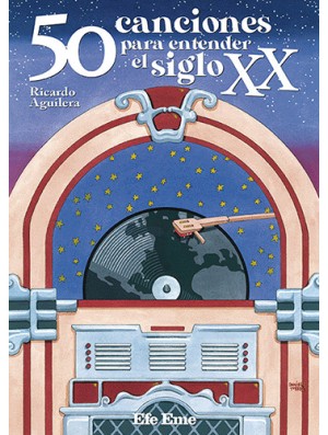 50 canciones para entender el siglo XX