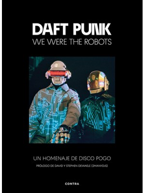 Daft Punk: We Were The Robots