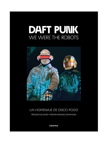 Daft Punk: We Were The Robots