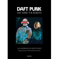 Daft Punk: We Were The Robots