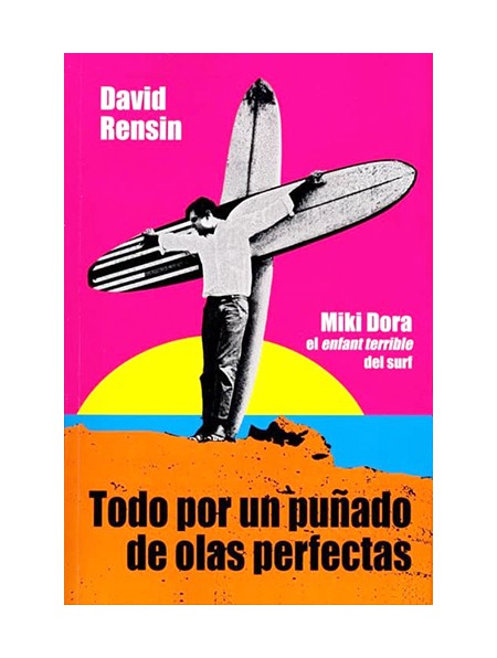 Todo por un puñado de olas perfectas