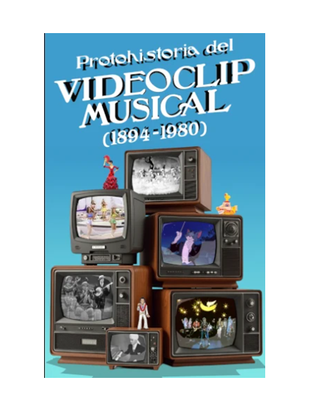 Protohistoria del Videoclip Musical