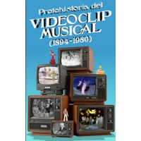 Protohistoria del Videoclip Musical