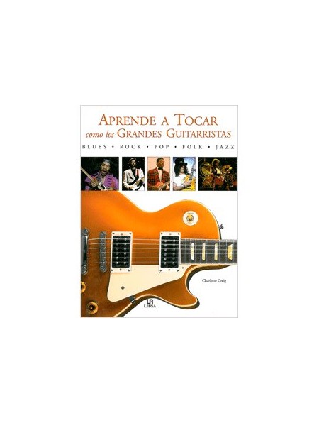 Aprende a tocar como los grandes guitarristas