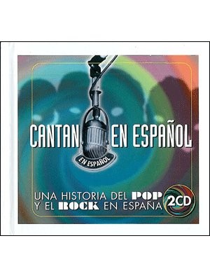 Una historia del pop y el rock en España: Cantan en español