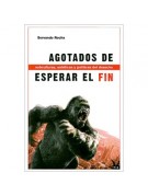 Agotados de esperar el fin Agotados de esperar el fin