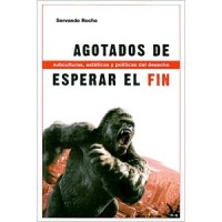 Agotados de esperar el fin