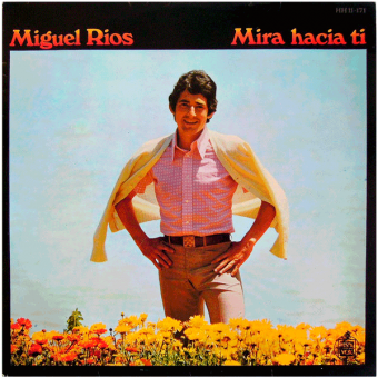 MIRA HACIA TI (Miguel Ríos, 1969)