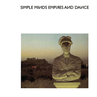EMPIRES AND DANCE (Simple Minds, 1980)