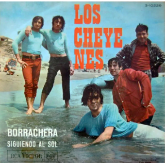 BORRACHERA / SIGUIENDO EL SOL (Los Cheyenes, 1967)