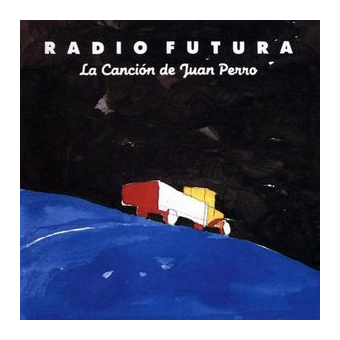 LA CANCIÓN DE JUAN PERRO (Radio Futura, 1987)