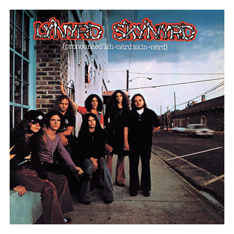 PRONOUNCED ‘LEH-‘NÉRD ‘SKIN-’NÉRD (Lynyrd Skynyrd, 1973)