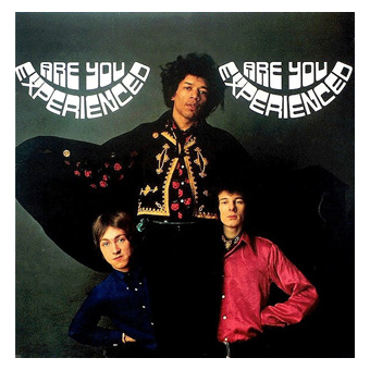 ARE YOU EXPERIENCED? (The Jimi Hendrix Experience, 1967)